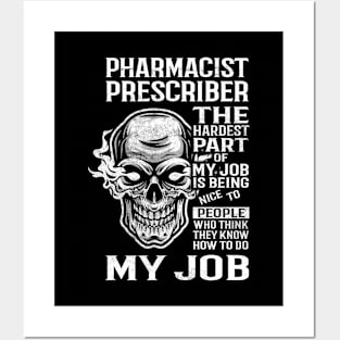 Pharmacist Prescriber T Shirt - The Hardest Part Gift Item Tee Posters and Art